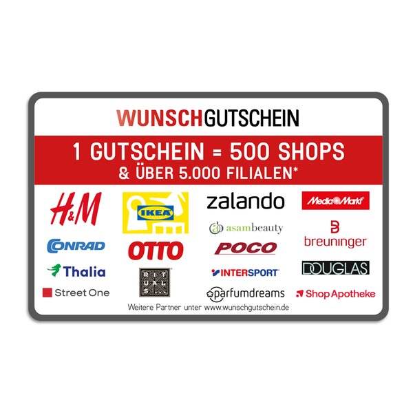 Wunschgutschein gültig in 500 Shops und über 5.000 Filialen, darunter H&M, IKEA, Zalando, MediaMarkt, Conrad, OTTO, POCO, Breuninger, Thalia, Intersport, Douglas, Shop Apotheke